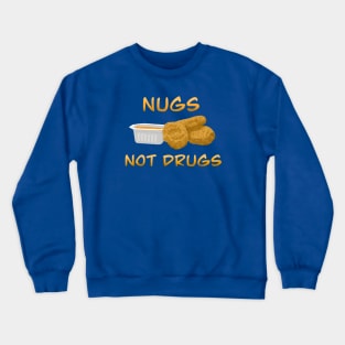 Nugs not drugs Crewneck Sweatshirt